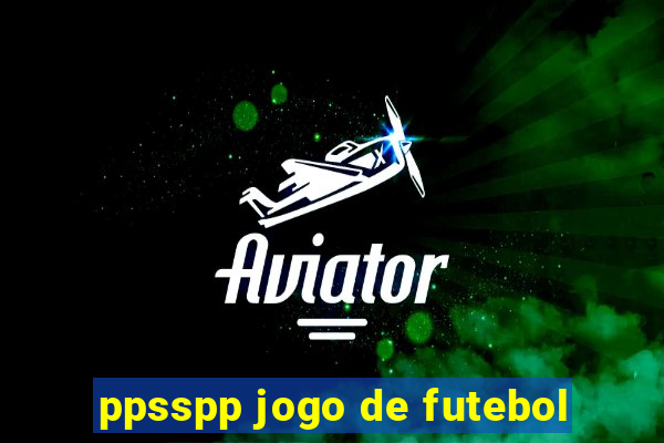 ppsspp jogo de futebol